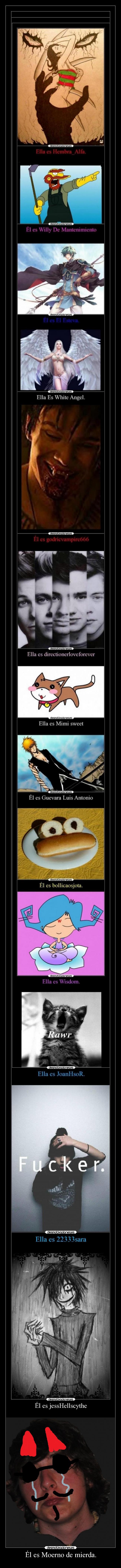 Él es Moerno de mierda. - 