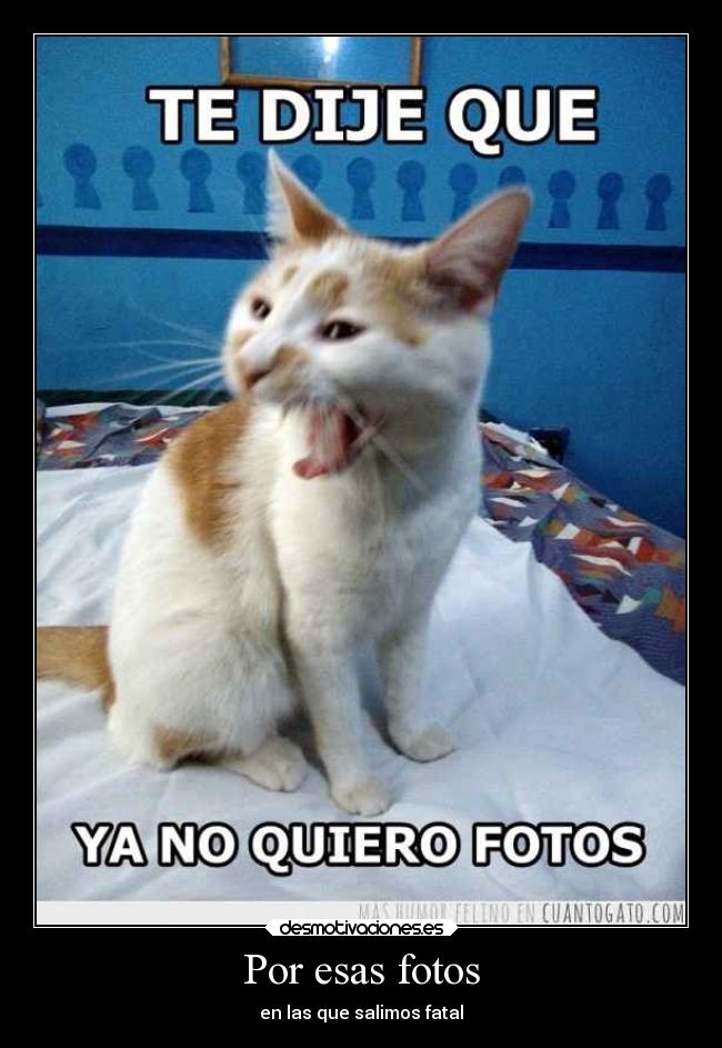 Por esas fotos - en las que salimos fatal
