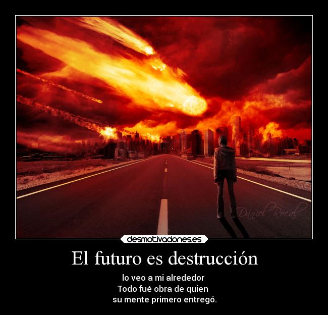El futuro es destrucción -