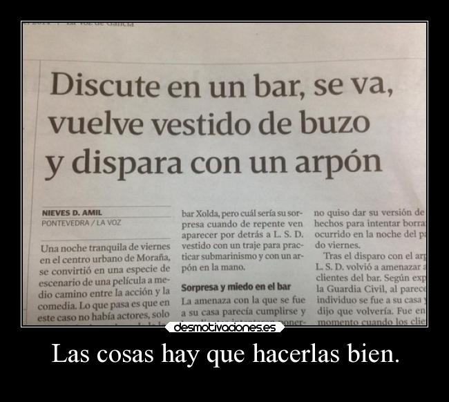 Las cosas hay que hacerlas bien. - 