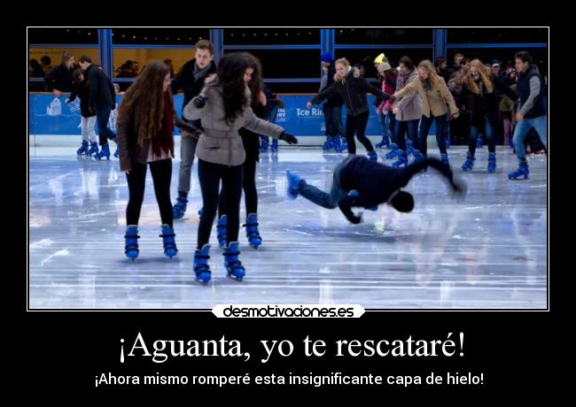 carteles humor patinador callendose morros rescatar alguien atrapado hielo desmotivaciones