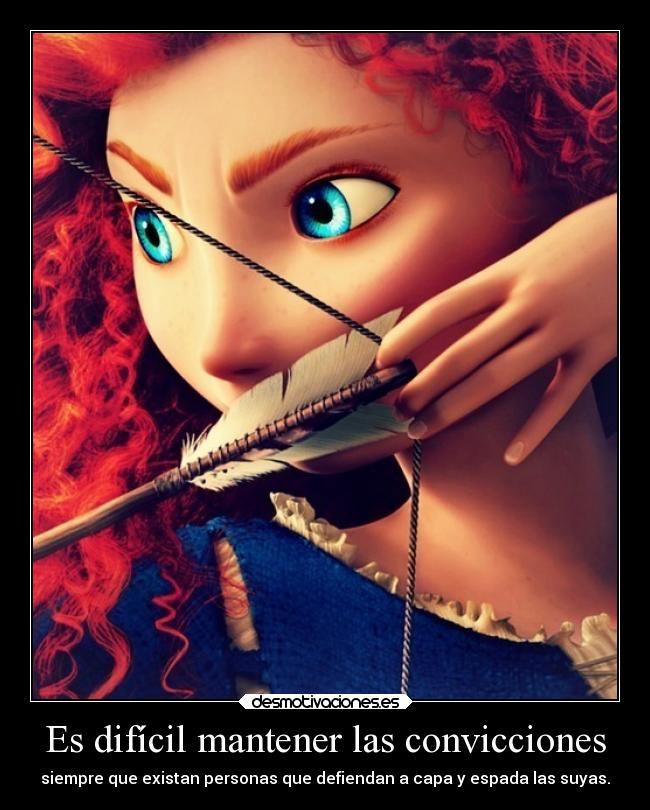 carteles ideas convicciones disney brave valiente merida desmoc3 lll fede28 desmotivaciones