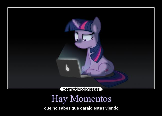 Hay Momentos - que no sabes que carajo estas viendo