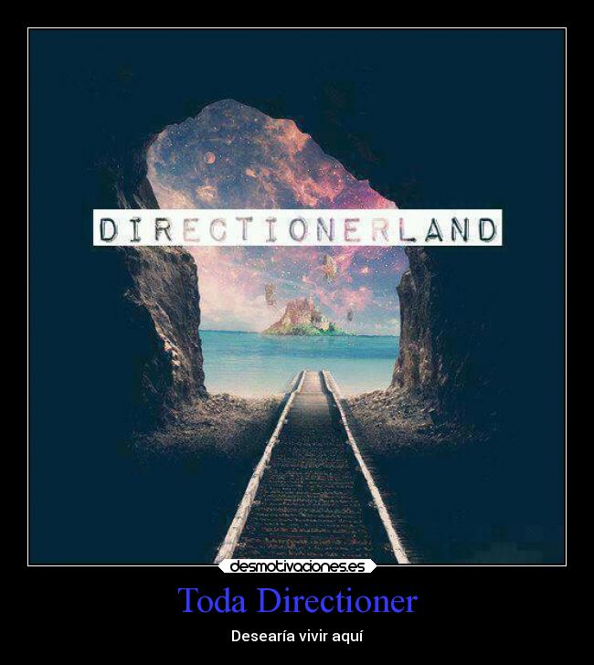 Toda Directioner - Desearía vivir aquí