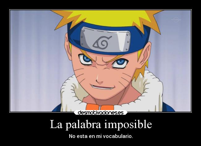 carteles imposible motivaciones naruto desmotivaciones