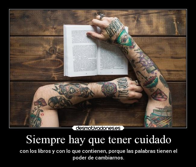 Siempre hay que tener cuidado -