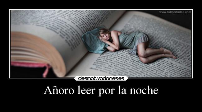 Añoro leer por la noche -
