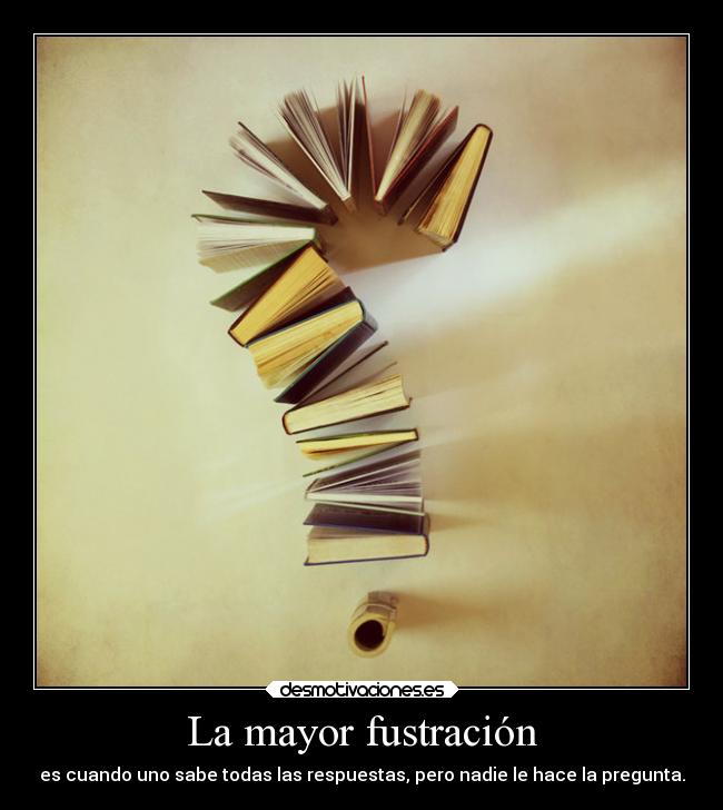 La mayor fustración -