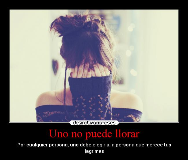 Uno no puede llorar -