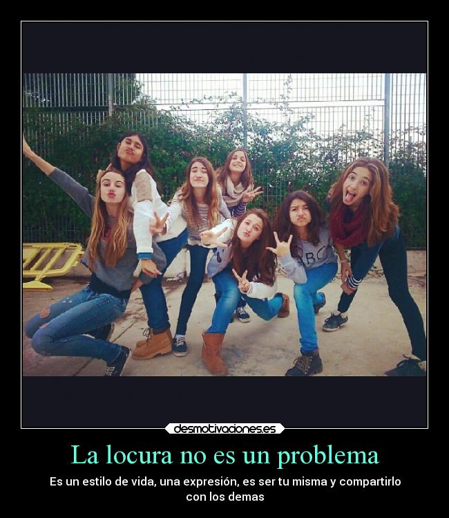 La locura no es un problema -