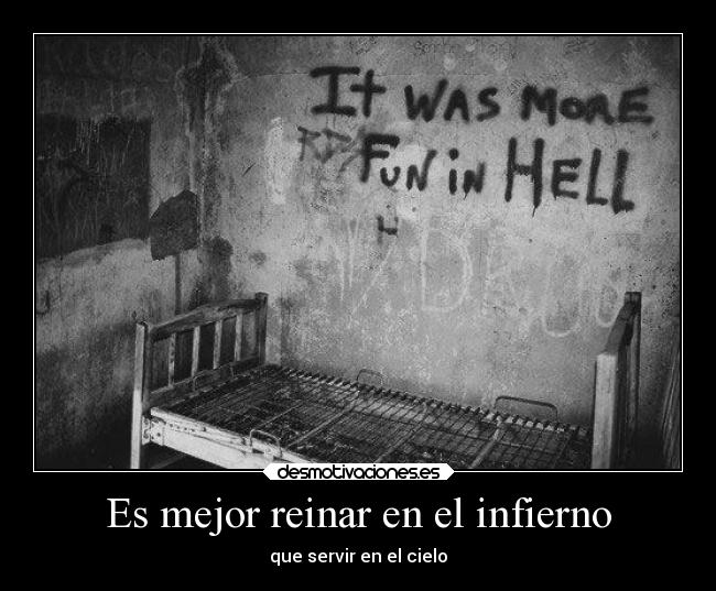 Es mejor reinar en el infierno -