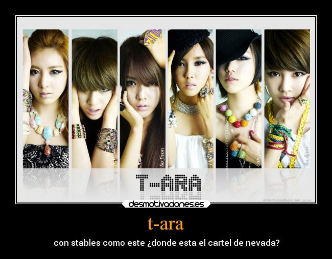 t-ara - con stables como este ¿donde esta el cartel de nevada?