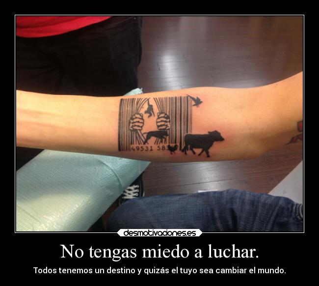 No tengas miedo a luchar. - 