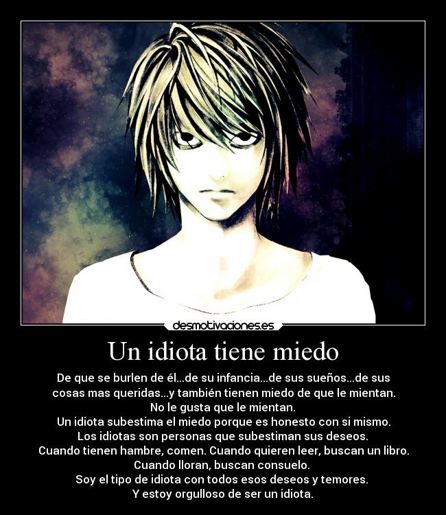 Un idiota tiene miedo -