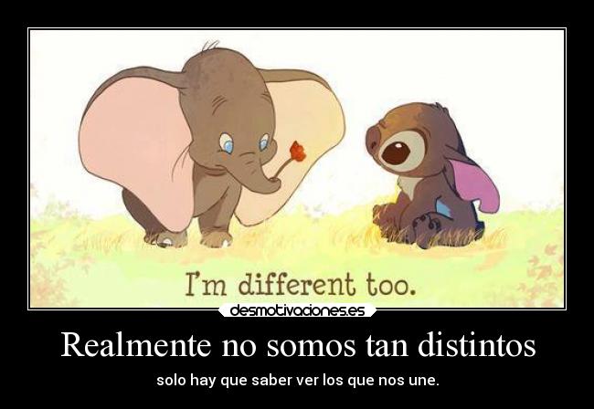 carteles motivaciones amistad diferencias love lilo dumbo desmotivaciones