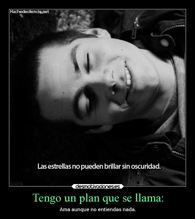 Tengo un plan que se llama: -