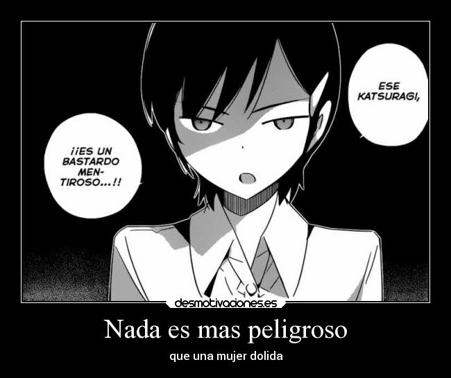 Nada es mas peligroso -