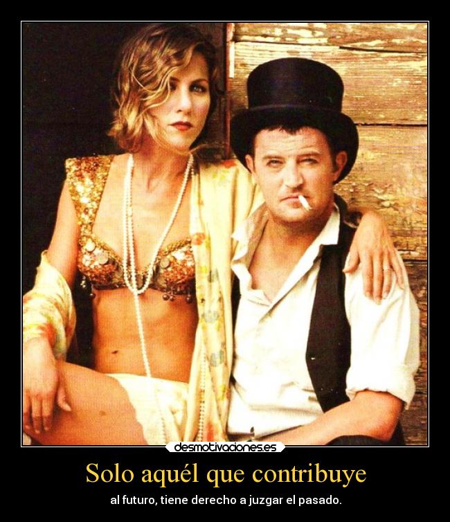 Solo aquél que contribuye -