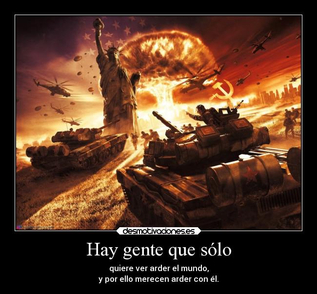 carteles mundo guerra desmotivaciones arder politicas ideologias desmotivaciones