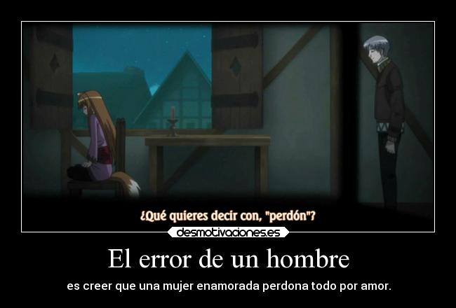 carteles mundo vida amor desmotivaciones anime spice and wolf error perdonar desmotivaciones