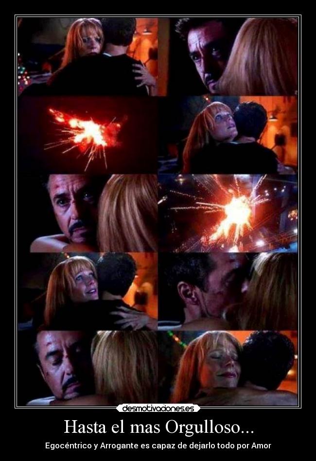 Hasta el mas Orgulloso... - Egocéntrico y Arrogante es capaz de dejarlo todo por Amor