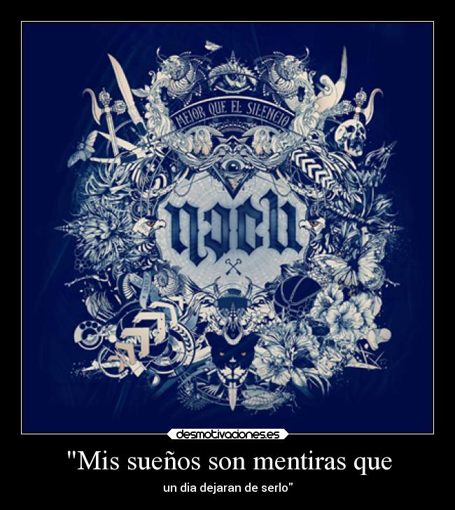 Mis sueños son mentiras que -