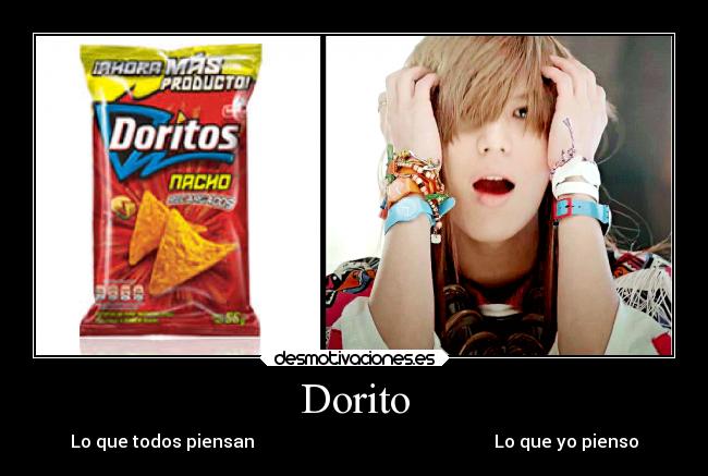 Dorito - Lo que todos piensan Lo que yo pienso