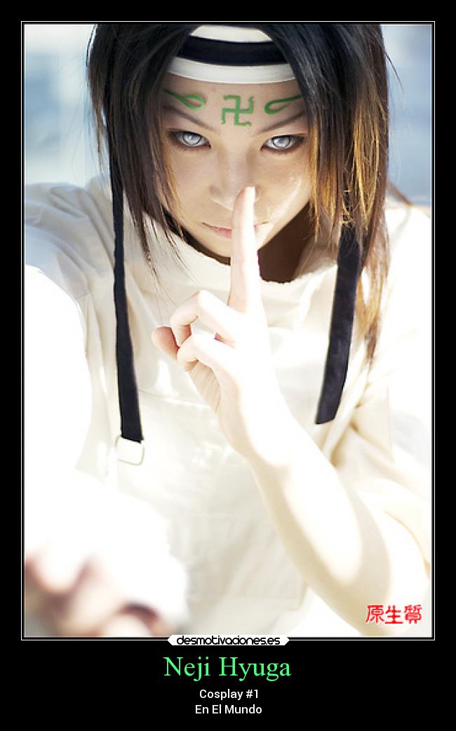 Neji Hyuga - Cosplay #1
En El Mundo