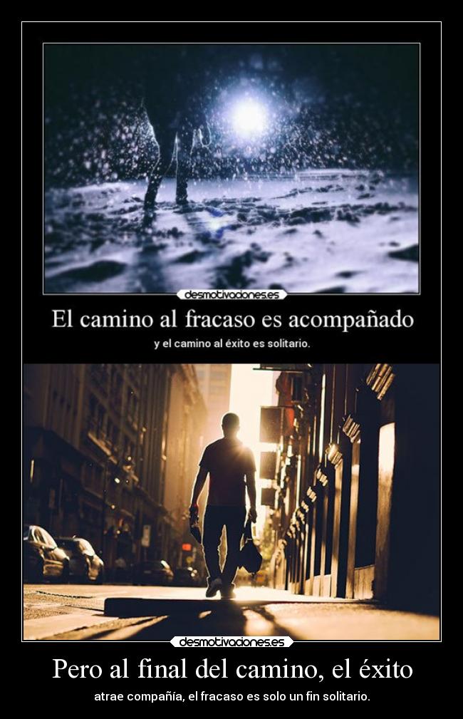 Pero al final del camino, el éxito -