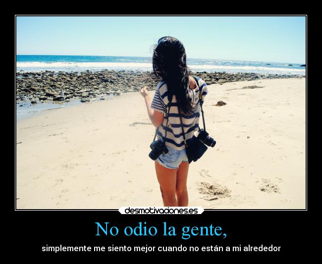 No odio la gente, -