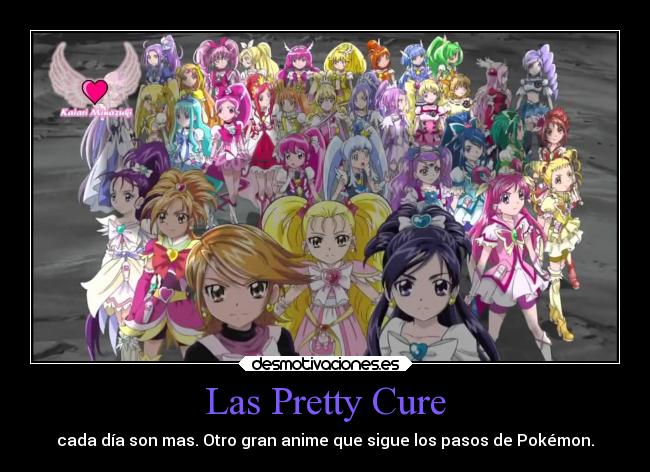 Las Pretty Cure - cada día son mas. Otro gran anime que sigue los pasos de Pokémon.
