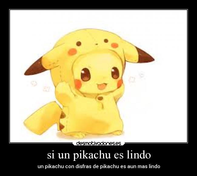si un pikachu es lindo -