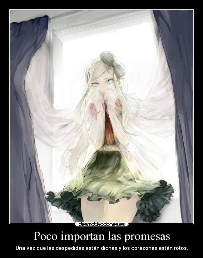 Poco importan las promesas - Una vez que las despedidas están dichas y los corazones están rotos.