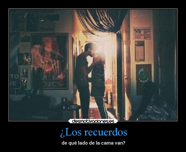 ¿Los recuerdos - de qué lado de la cama van?