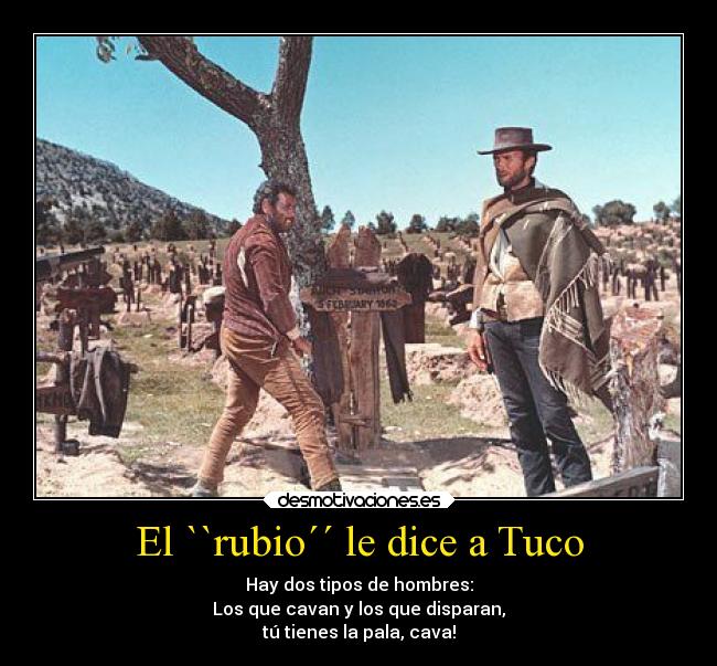 carteles recuerdos humor frases cine clint eastwood eli wallach desmotivaciones