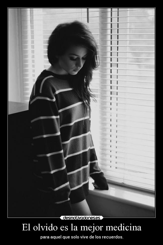 El olvido es la mejor medicina -