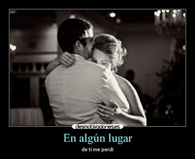 En algún lugar - de ti me perdí