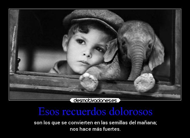 Esos recuerdos dolorosos - 