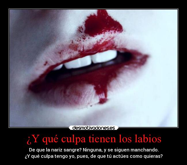 ¿Y qué culpa tienen los labios - 