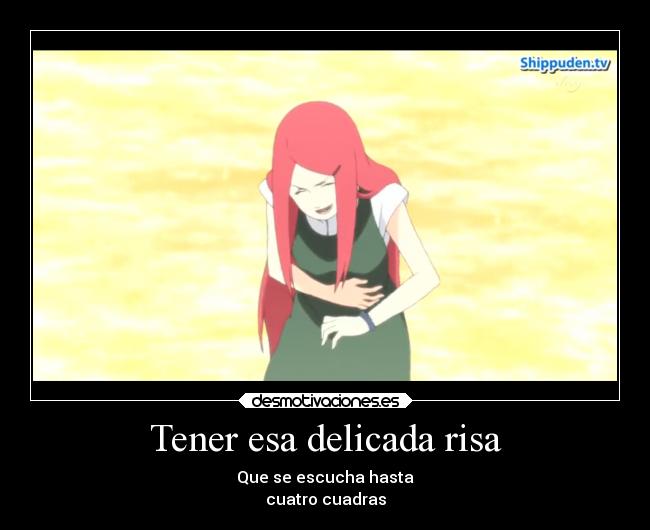 Tener esa delicada risa -