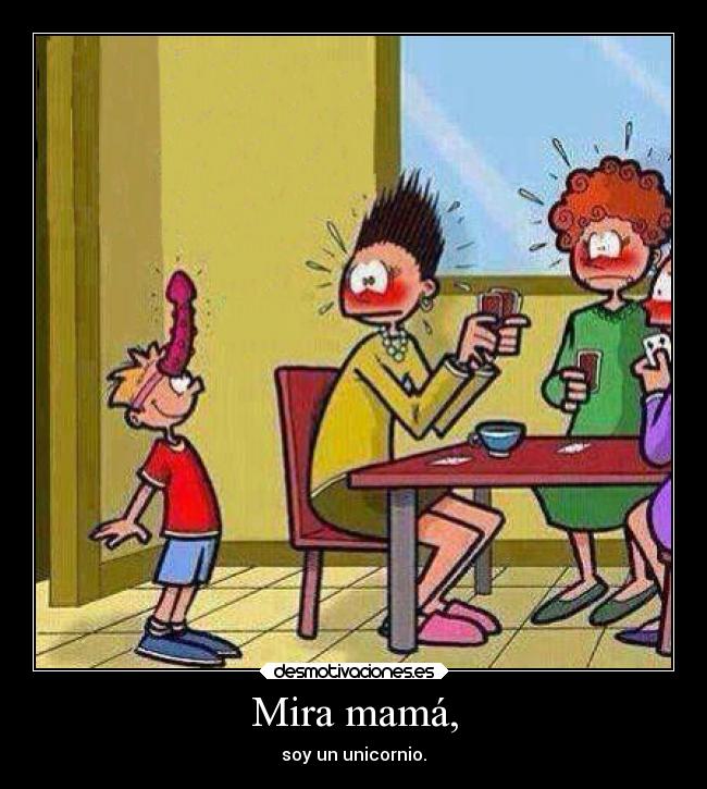 Mira mamá, - soy un unicornio.