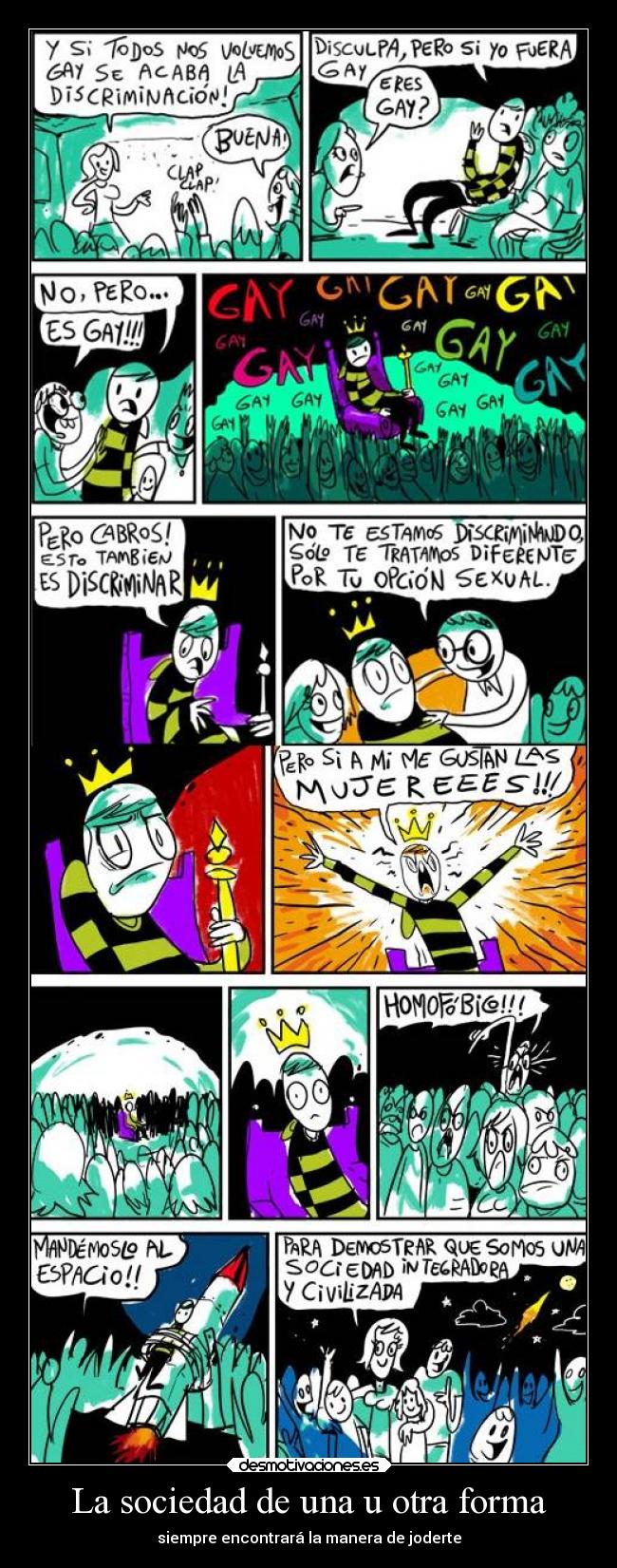 La sociedad de una u otra forma - siempre encontrará la manera de joderte