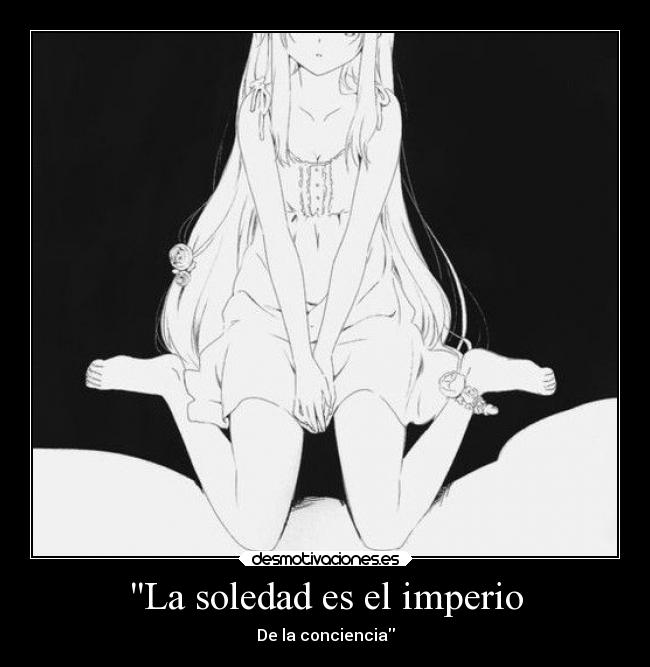 La soledad es el imperio - De la conciencia