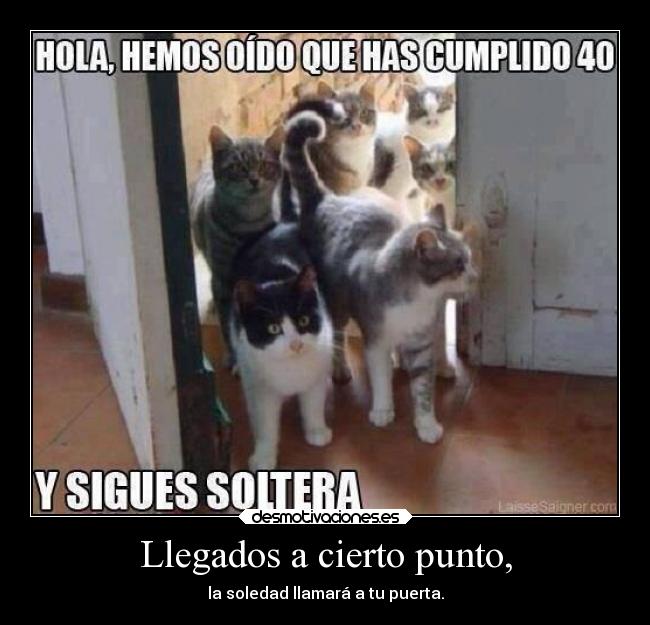 Llegados a cierto punto, -