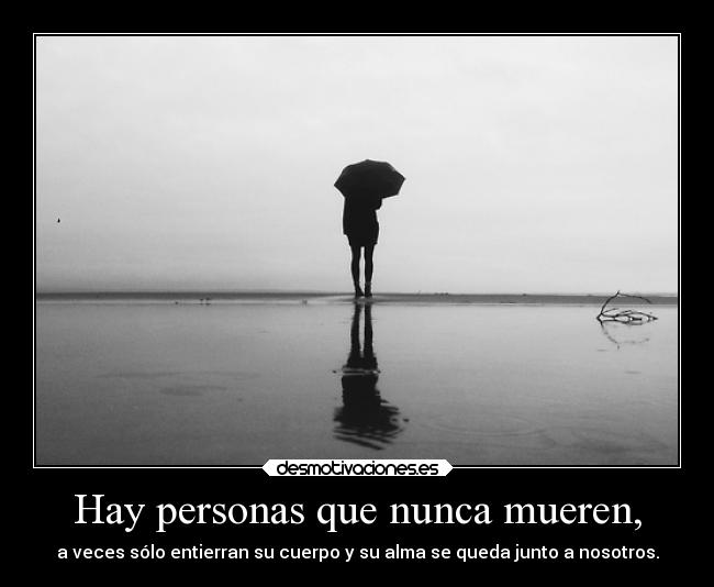 Hay personas que nunca mueren, - 