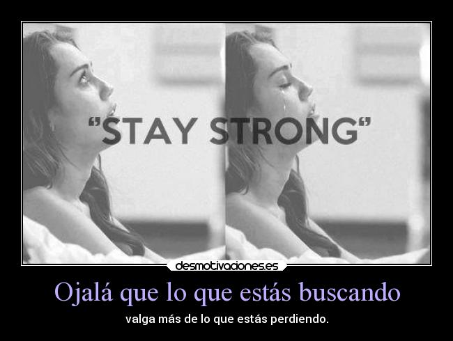 Ojalá que lo que estás buscando -