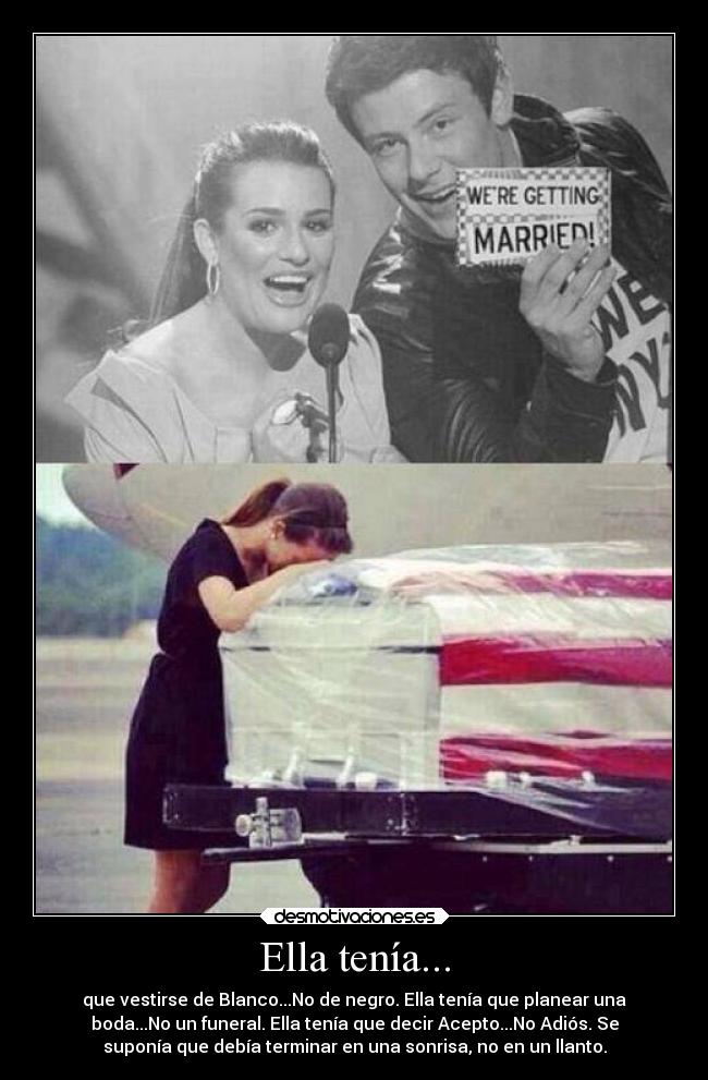 Ella tenía... - que vestirse de Blanco...No de negro. Ella tenía que planear una
boda...No un funeral. Ella tenía que decir Acepto...No Adiós. Se
suponía que debía terminar en una sonrisa, no en un llanto.