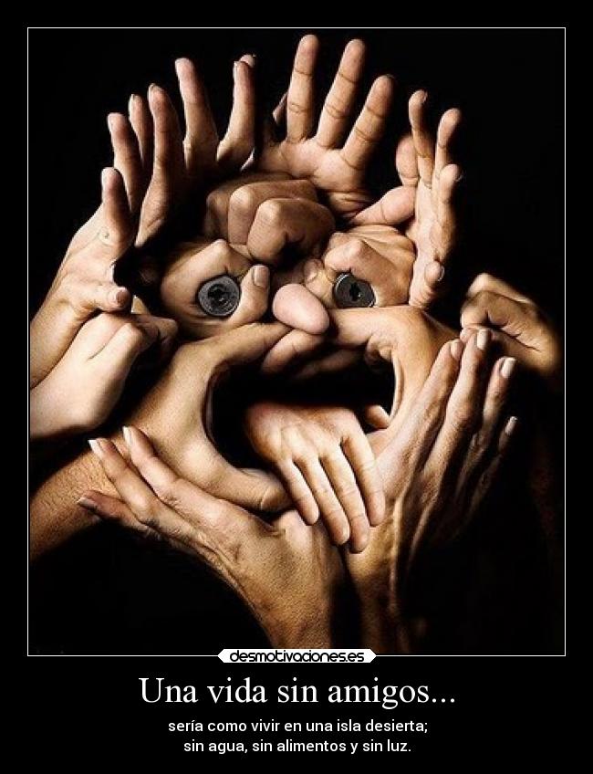 Una vida sin amigos... -