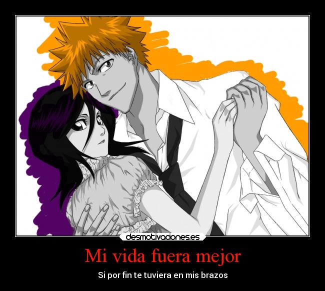 Mi vida fuera mejor - Si por fin te tuviera en mis brazos