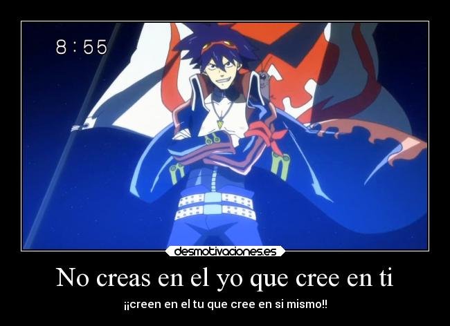 No creas en el yo que cree en ti - ¡¡creen en el tu que cree en si mismo!!